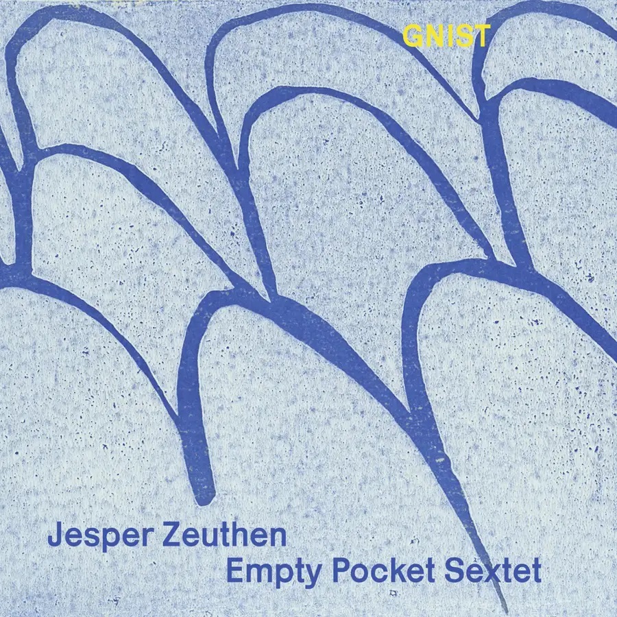 JESPER ZEUTHEN - Jesper Zeuthen Empty Pocket Sextet : GNIST cover 