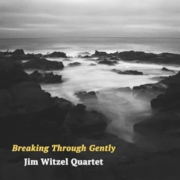 JIM WITZEL - Breaking Through Gently cover 