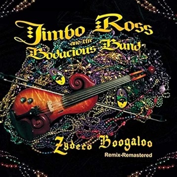 JIMBO ROSS - Jimbo Ross and the Bodacious Band : Zydeco Boogaloo cover 