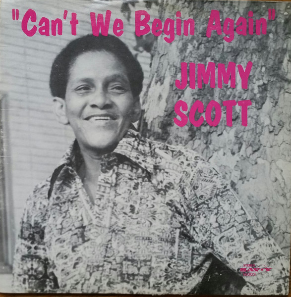 JIMMY SCOTT - Can't We Begin Again (aka Roots Of Early Soul On Savoy Volume3) cover 