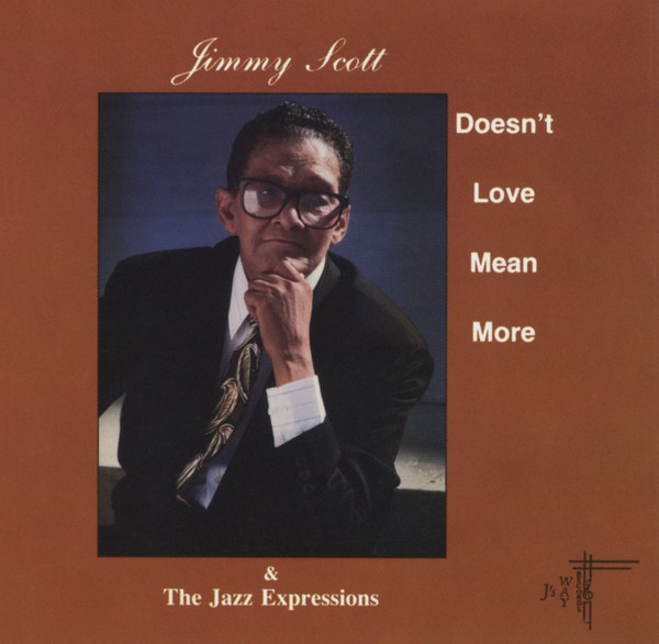 JIMMY SCOTT - Jimmy Scott & The Jazz Expressions : Doesn't Love Mean More cover 