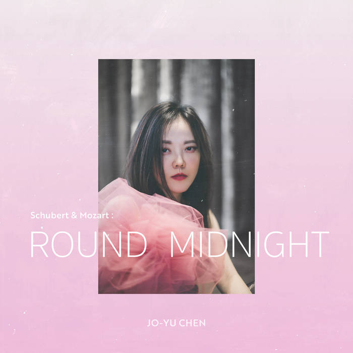 JO-YU CHEN - Schubert & Mozart : ’Round Midnight cover 