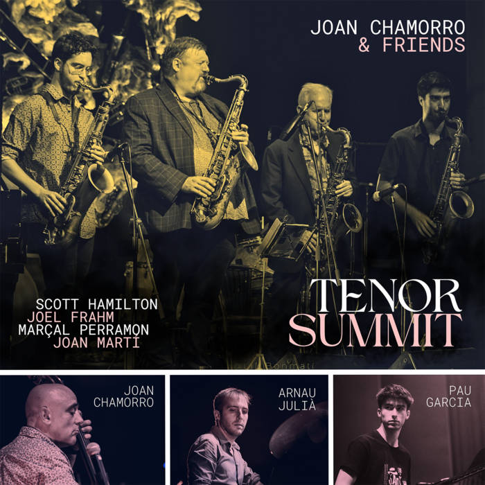 JOAN CHAMORRO - Joan Chamorro &amp; Friends : Tenor Summit cover 