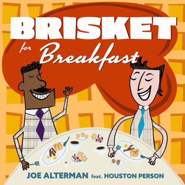 JOE ALTERMAN - Joe Alterman feat. Houston Person : Brisket for Breakfast cover 