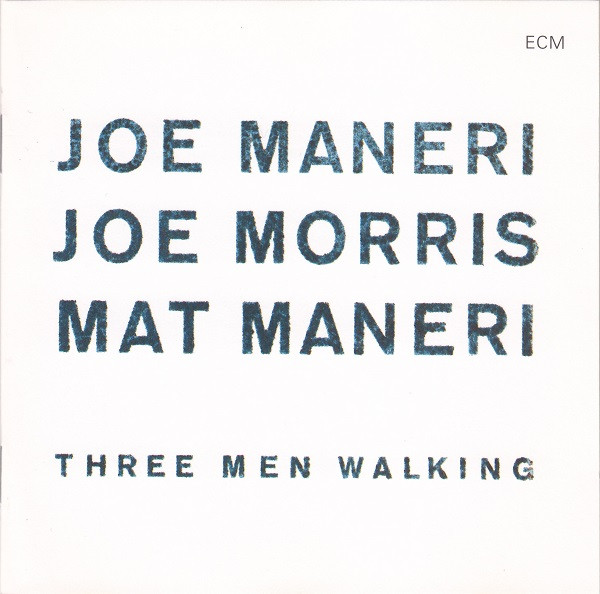 JOE MANERI / MANERI ENSEMBLE - Three Men Walking (with Joe Morris / Mat Maneri) cover 