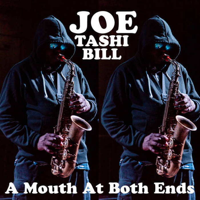 JOE MCPHEE - Joe McPhee, Tashi Dorji, Bill Orcutt : A Mouth at Both Ends cover 