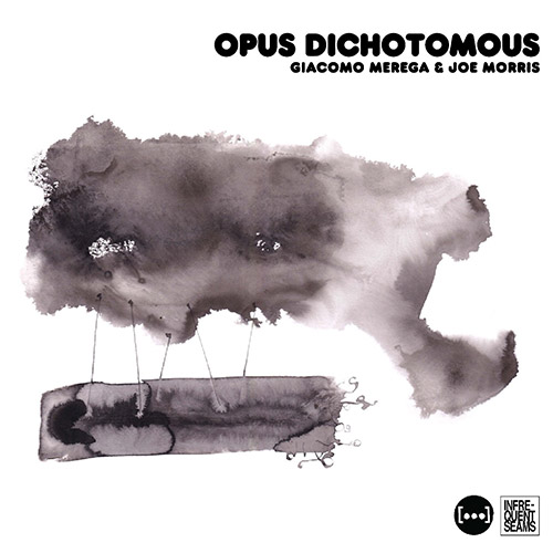 JOE MORRIS - Giacomo Merega / Joe Morris : Opus Dichotomous cover 