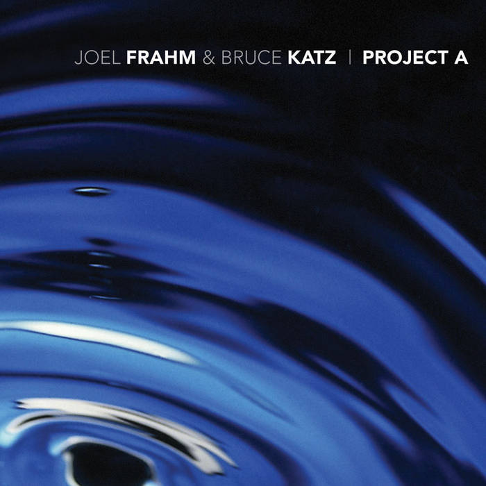 JOEL FRAHM - Joel Frahm & Bruce Katz : Project A cover 