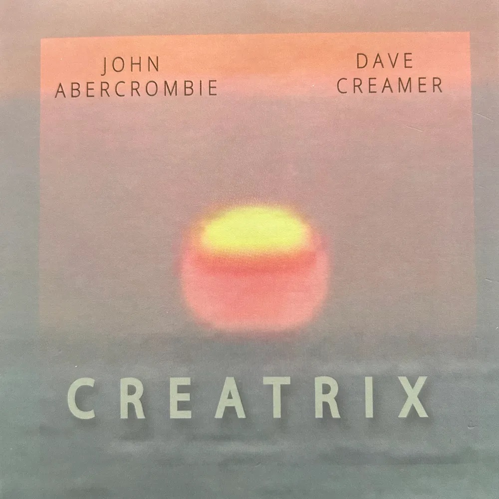 JOHN ABERCROMBIE - John Abercrombie - Dave Creamer : Creatrix cover 