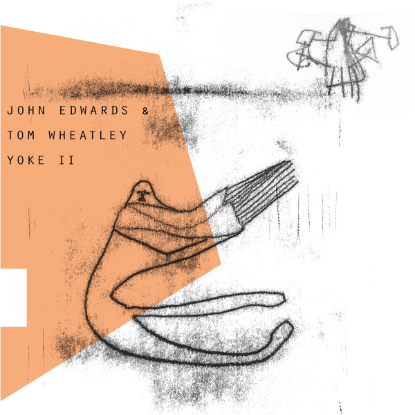 JOHN EDWARDS - John Edwards & Tom Wheatley : Yoke II cover 