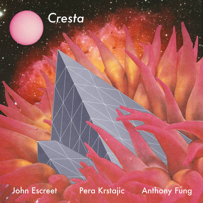 JOHN ESCREET - John Escreet/Pera Krstajic/Anthony Fung : Cresta cover 