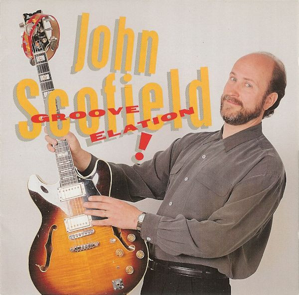 JOHN SCOFIELD - Groove Elation! cover 