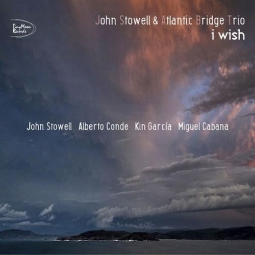 JOHN STOWELL - John Stowell & Atlantic Bridge Trio : I Wish cover 