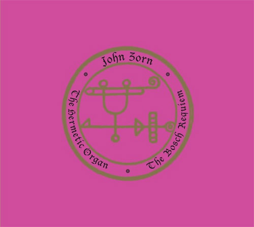 JOHN ZORN - The Hermetic Organ Volume 12 - The Bosch Requiem cover 