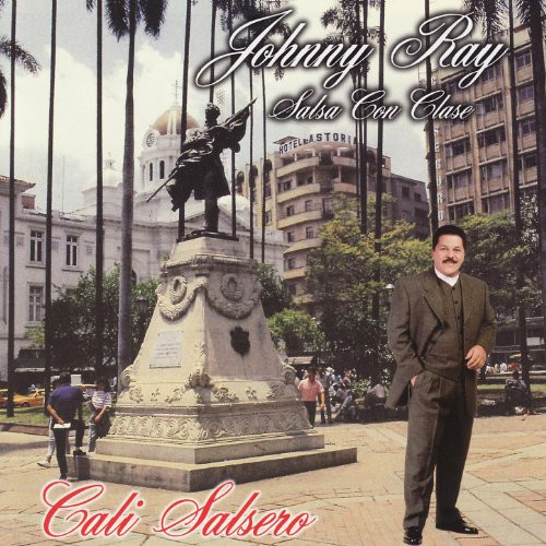 JOHNNY ZAMOT (JOHNNY RAY) - Johnny Ray, Salsa Con Clase : Cali Salsero cover 