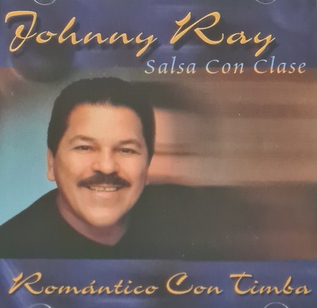 JOHNNY ZAMOT (JOHNNY RAY) - Johnny Ray / Salsa Con Clase : Romantico Con Timba cover 