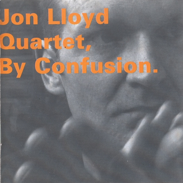 JON LLOYD - Jon Lloyd Quartet : By Confusion cover 