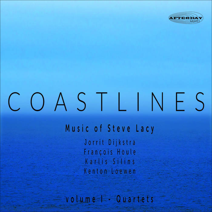 JORRIT DIJKSTRA - Coastlines : Music of Steve Lacy Vol​.​1- Quartets cover 