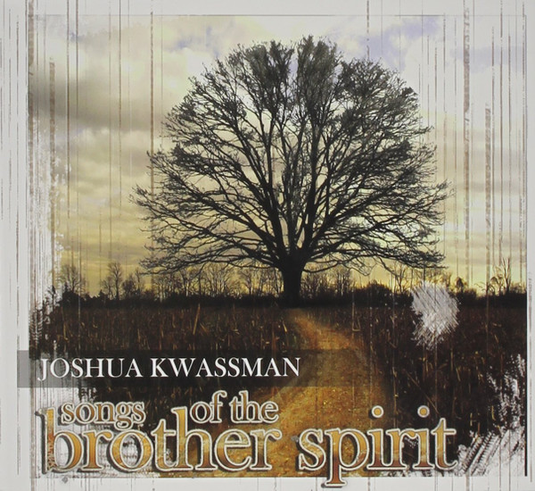 JOSHUA KWASSMAN - Songs of the Brother Spirit cover 