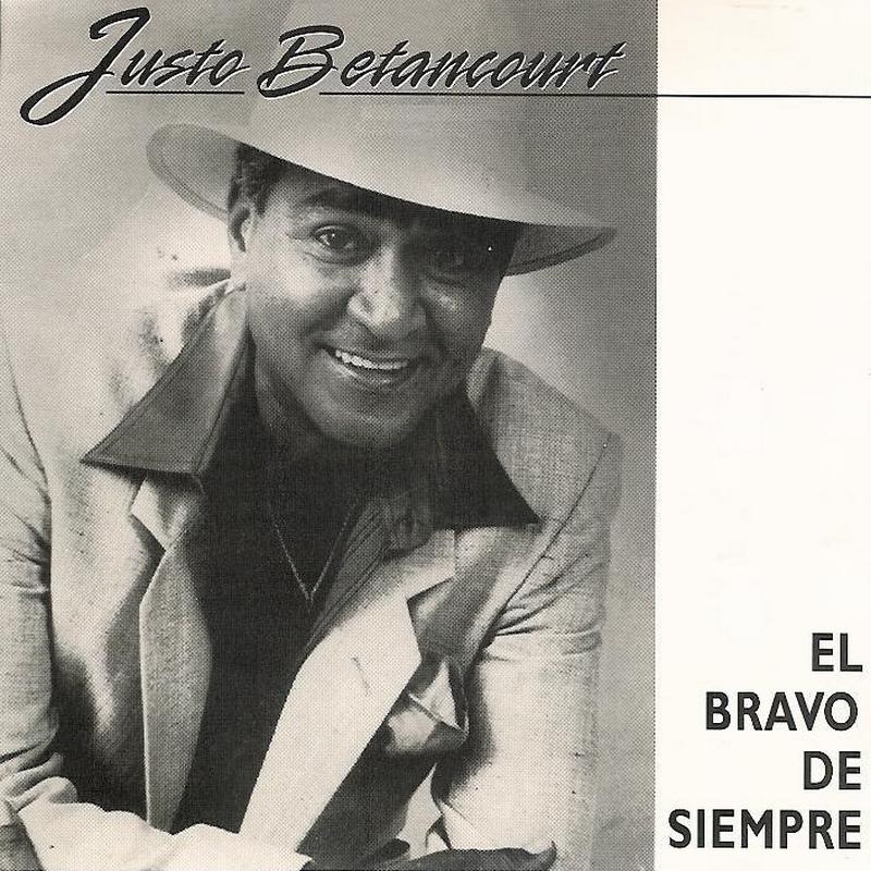 JUSTO BETANCOURT - El Bravo de Siempre cover 