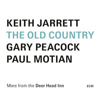 KEITH JARRETT - Keith Jarrett / Gary Peacock / Paul Motian : The Old Country(More from the Deer Head Inn) cover 