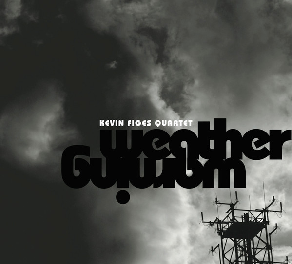 KEVIN FIGES - Kevin Figes Quartet : Weather Warning cover 