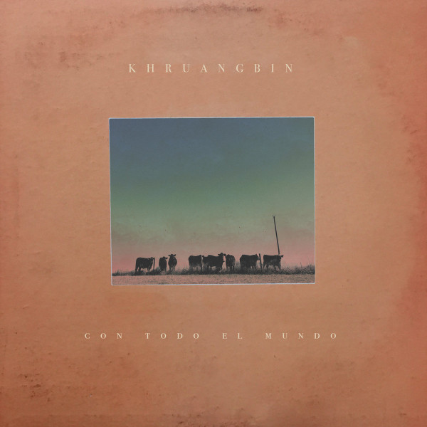 KHRUANGBIN - Con Todo El Mundo cover 