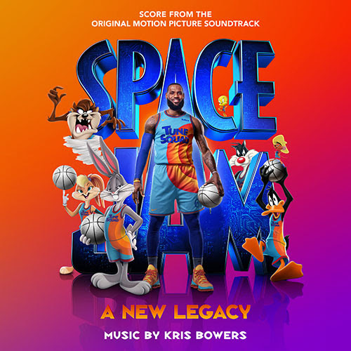 KRIS BOWERS - Space Jam: A New Legacy (Score From The Original Motion Picture Soundtrack) cover 