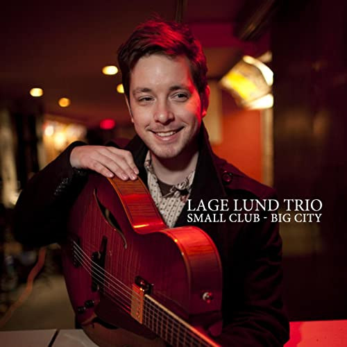 LAGE LUND - Lage Lund Trio : Small Club, Big City cover 