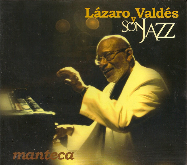 LÁZARO VALDÉS - Lázaro Valdés Y Son Jazz : Manteca cover 