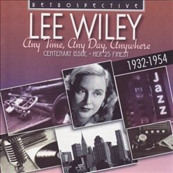 LEE WILEY - Any Time, Any Day, Anywhere Centenary Issue; Her 25 Finest cover 