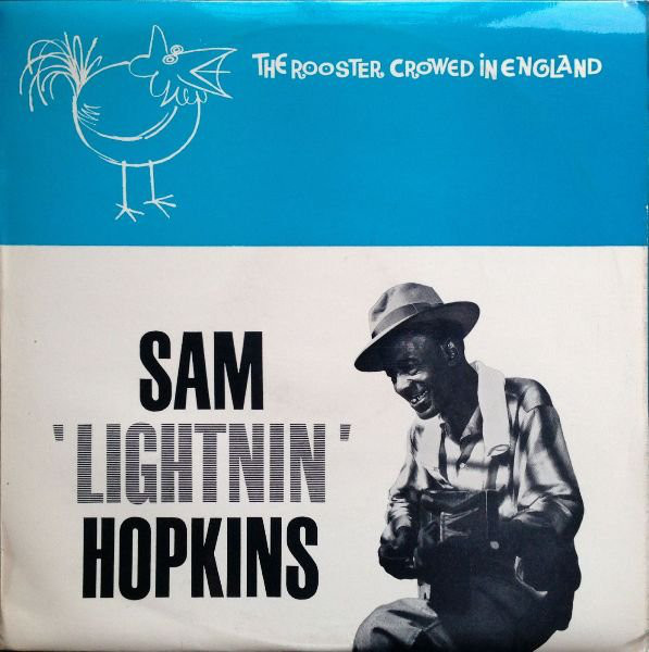 LIGHTNIN' HOPKINS - The Rooster Crowed In England cover 