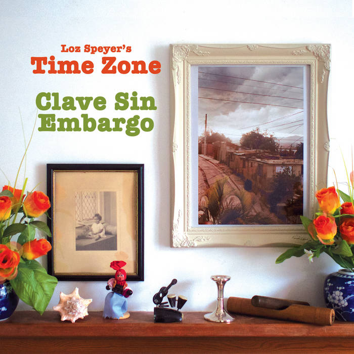 LOZ SPEYER - Loz Speyer's TIME ZONE : Clave Sin Embargo cover 