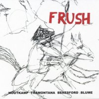 LUC HOUTKAMP - Houtkamp​​,Tramontana, ​​Beresford​, Blume : Frush cover 