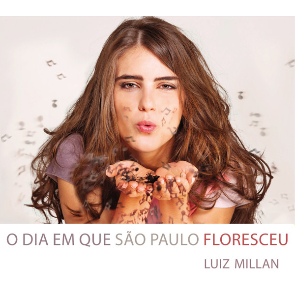 LUIZ MILLAN - O Dia Em Que São Paulo Floresceu cover 