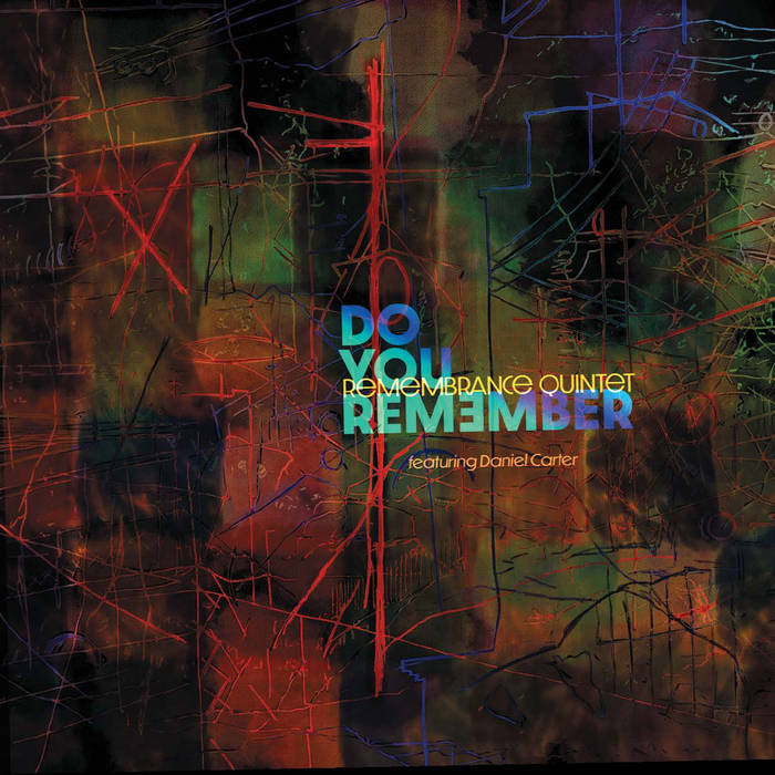 LUKE STEWART - Remembrance Quintet, featuring Daniel Carter : Do You Remember cover 