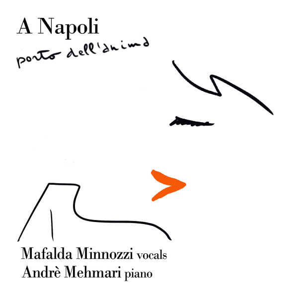 MAFALDA MINNOZZI - Mafalda Minnozzi, André Mehmari : A Napoli Porto Dell'anima cover 