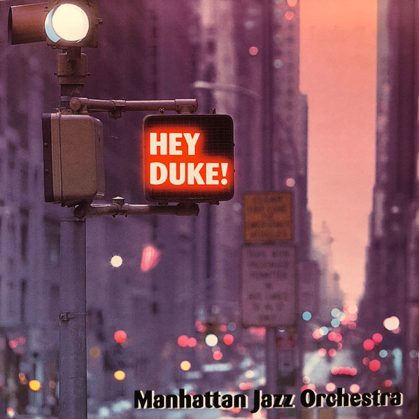 MANHATTAN JAZZ QUINTET / ORCHESTRA - Manhattan Jazz Orchestra : Hey Duke! cover 