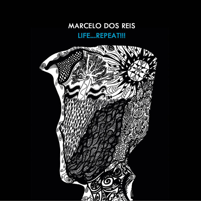 MARCELO DOS REIS - Life...Repeat!!! cover 