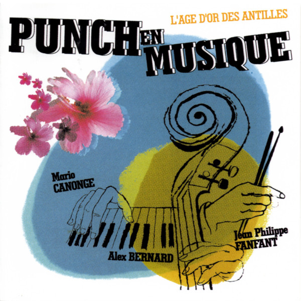 MARIO CANONGE - Mario Canonge, Alex Bernard, Jean-Philippe Fanfant : Punch En Musique cover 