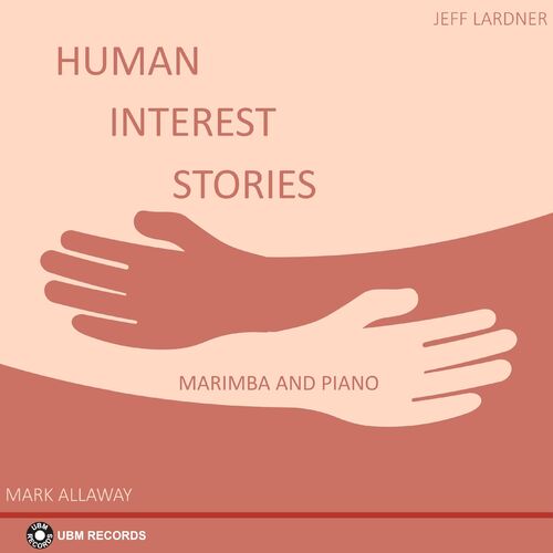 MARK ALLAWAY - Mark David Allaway, Jeffrey Steven Lardner : Human Interest Stories - Marimba And Piano cover 