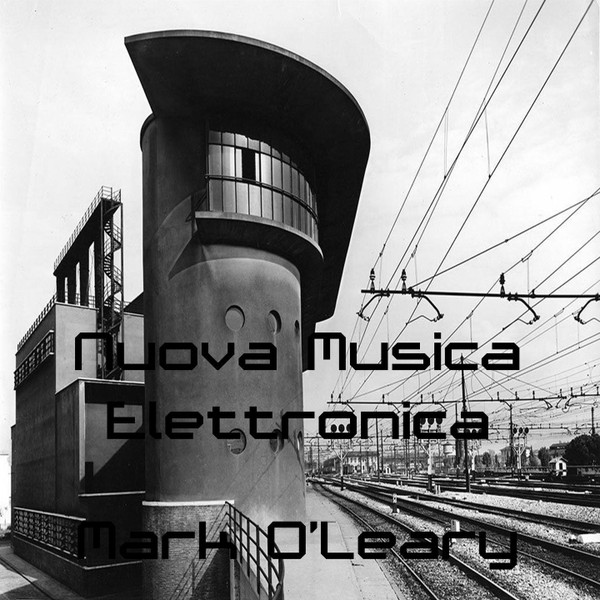 MARK O'LEARY - Nuova Musica Elettronica cover 