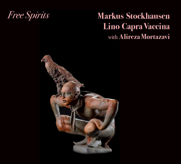 MARKUS STOCKHAUSEN - Markus Stockhausen, Lino Capra Vaccina With Alireza Mortazavi : Free Spirits cover 