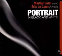 MARTIAL SOLAL - Martial Solal & Eric Le Lann : Portrait In Black And White cover 