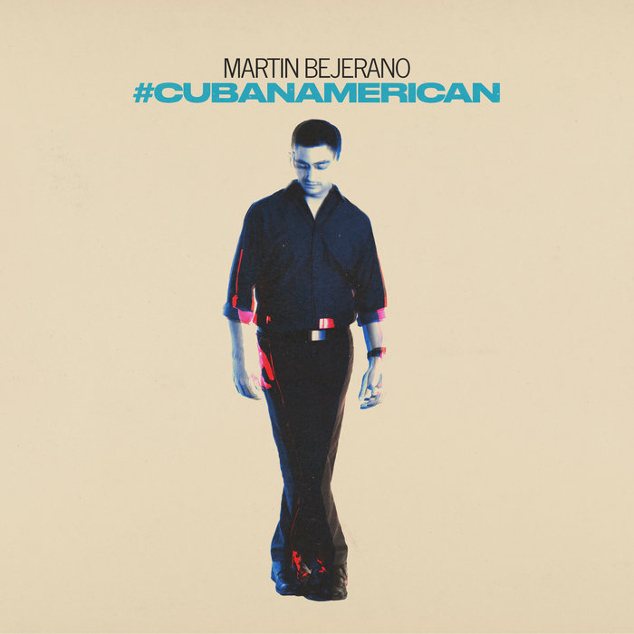 MARTIN BEJERANO - #CubanAmerican cover 