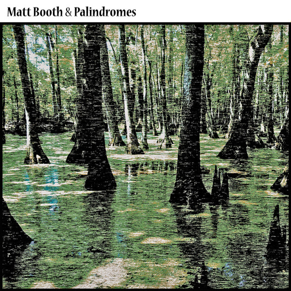 MATT BOOTH - Matt Booth & Palindromes cover 