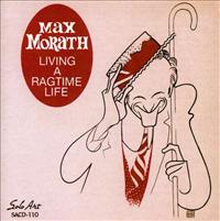 MAX MORATH - Living a Ragtime Life cover 