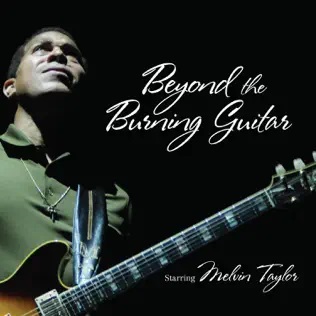 MELVIN TAYLOR - Beyond the Burning Guitar cover 