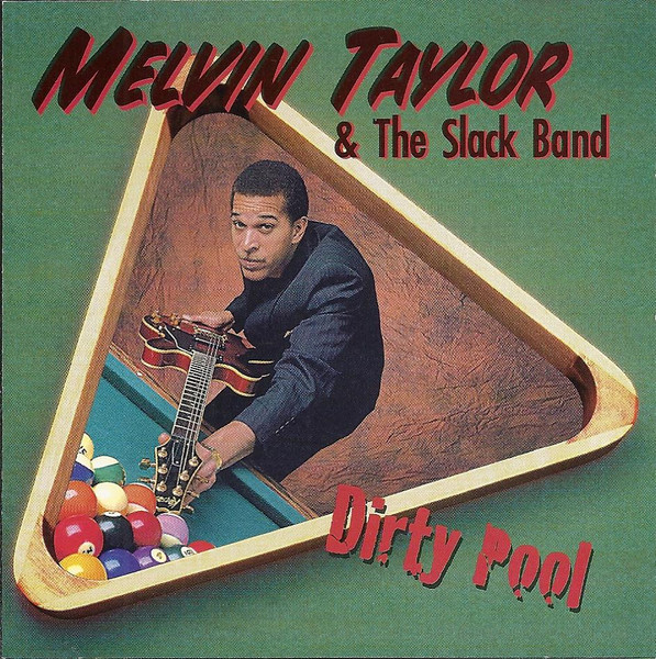 MELVIN TAYLOR - Melvin Taylor & The Slack Band : Dirty Pool cover 