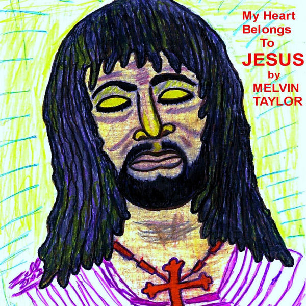 MELVIN TAYLOR - My Heart Belongs to Jesus cover 